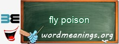 WordMeaning blackboard for fly poison